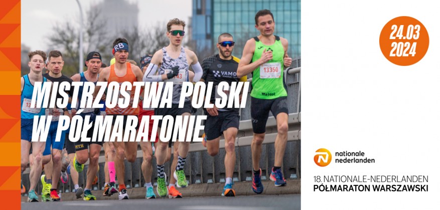 18. Nationale-Nederlanden Półmaraton Warszawski gospodarzem Mistrzostw Polski w półmaratonie!